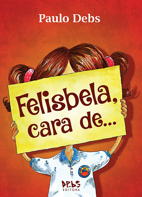 LIVRO • Felisbela, Cara de...