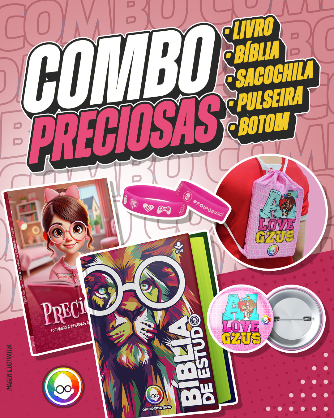 COMBO PRECIOSAS - BÍBLIA + LIVRO + SACOCHILA + BOTTONS + PULSEIRAS